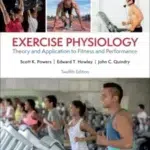 Solution manual for Exercise Physiology Theory and Application to Fitness and Performance 12th Edition By Scott Powers© 2024