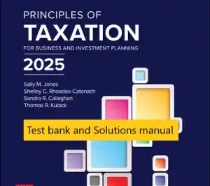 Test bank and Solutions manual for Principles of Taxation for Business and Investment Planning 2025 Release ISE By Sally M. Jones