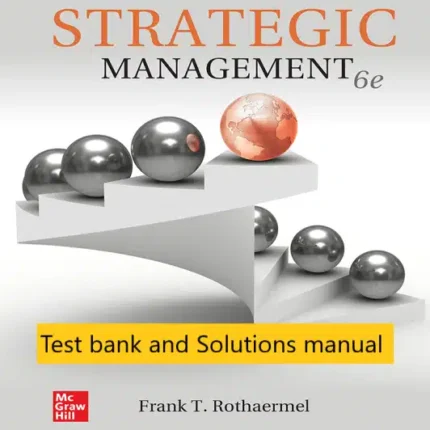 Test bank and Solutions manual for Strategic Management Concepts ISE 6th Edition by Frank T. Rothaermel