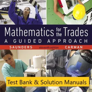 Test Bank Solution Manuals for Mathematics for the Trades A Guided Approach 11th Edition By Hal Saunders
