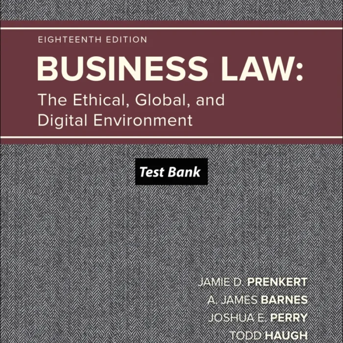 Test Bank for Business Law The Ethical Global and Digital Environment 18th Edition