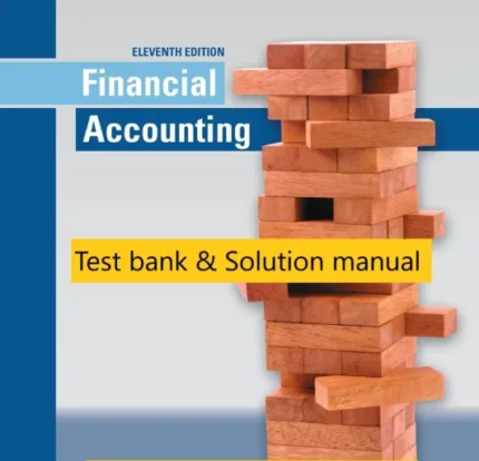 Test bank Solution manual for Financial Accounting 11th Edition by Walter Harrison