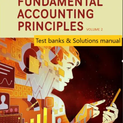 Test banks Solutions manual for Fundamental Accounting Principles Volume 2 18th Edition By Kermit D. Larson © 2025