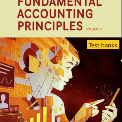 Test banks for Fundamental Accounting Principles Volume 2 18th Edition By Kermit D. Larson © 2025