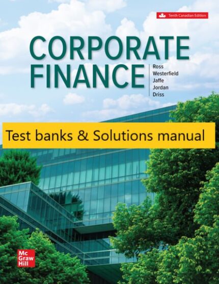 Test banks & Solutions manual for Corporate Finance 10th Edition By Stephen A. Ross