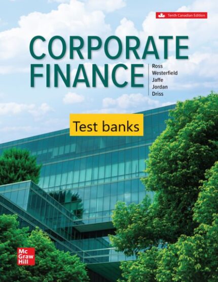 Test banks for Corporate Finance 10th Edition By Stephen A. Ross Product details: